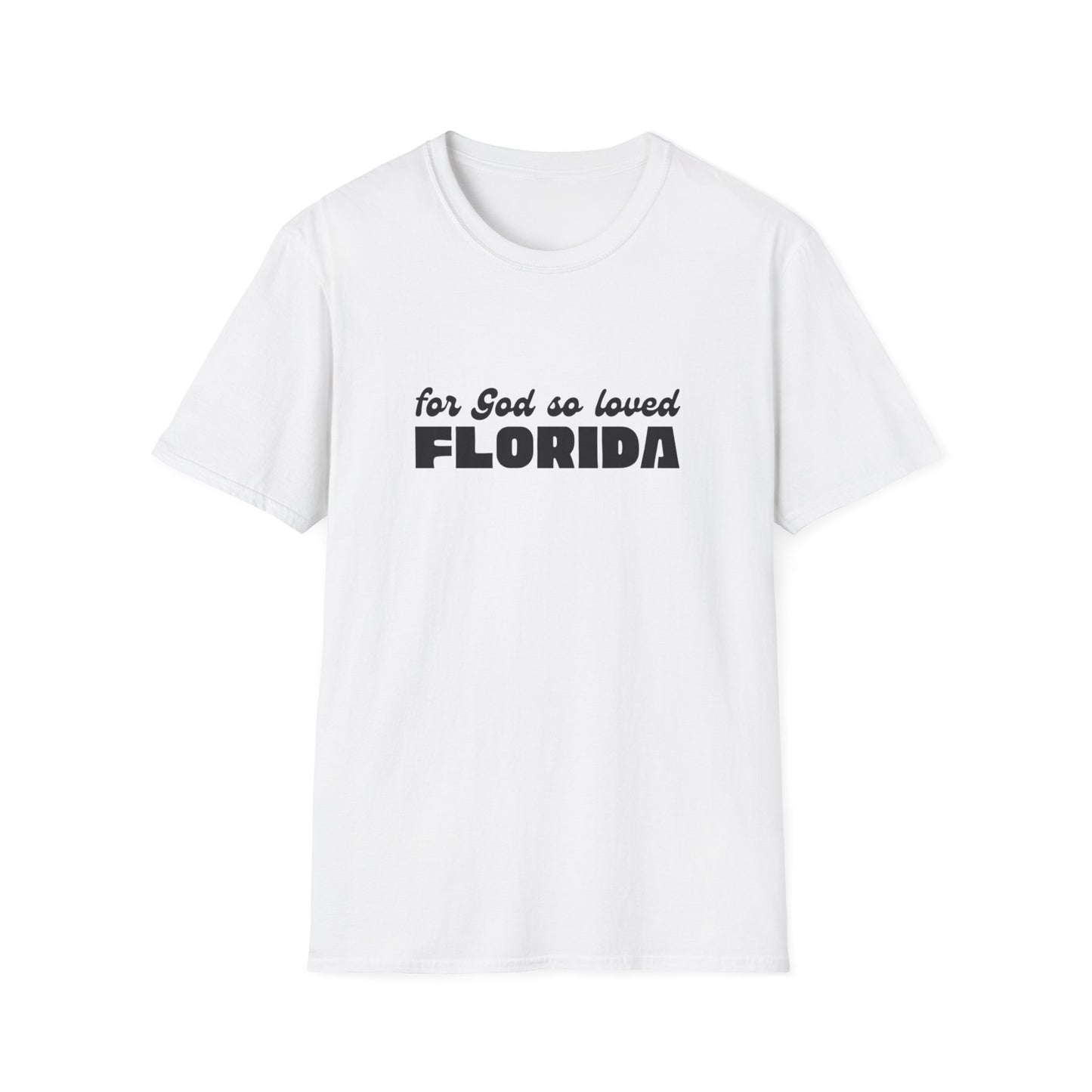 "For God So Loved Florida" John 3:16 Unisex Softstyle T-Shirt