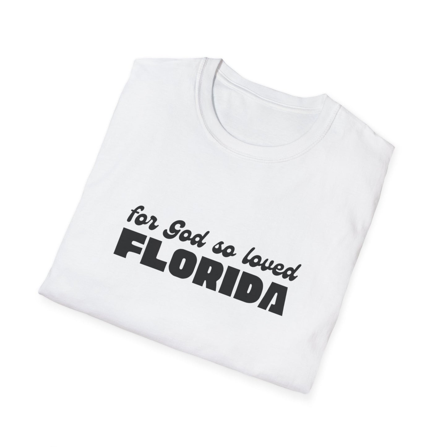 "For God So Loved Florida" John 3:16 Unisex Softstyle T-Shirt