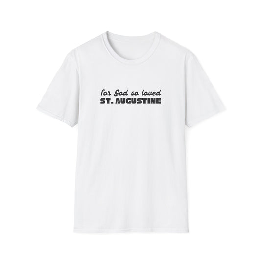 "For God so Loved St. Augustine" Unisex Softstyle T-Shirt