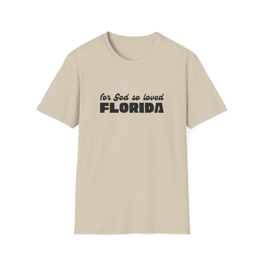 "For God So Loved Florida" John 3:16 Unisex Softstyle T-Shirt